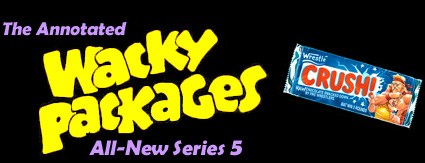 The Annotated Wacky Packages All-New Series 5