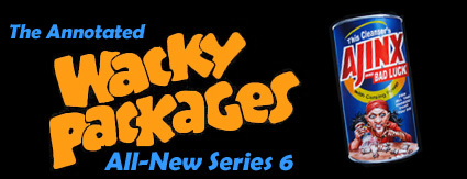 The Annotated Wacky Packages All-New Series 6